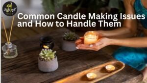 candle-making issues