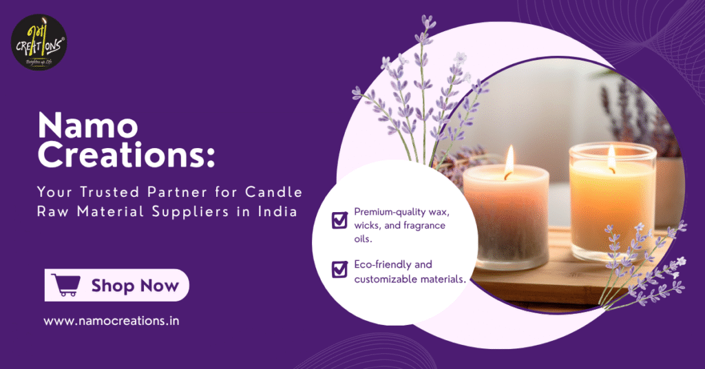 Namo Creations Your Trusted Partner for Candle Raw Material Suppliers in India